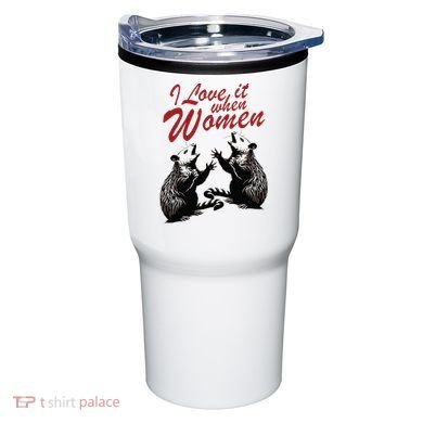 I Love It When Women Tumbler