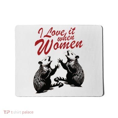 I Love It When Women Mousepad