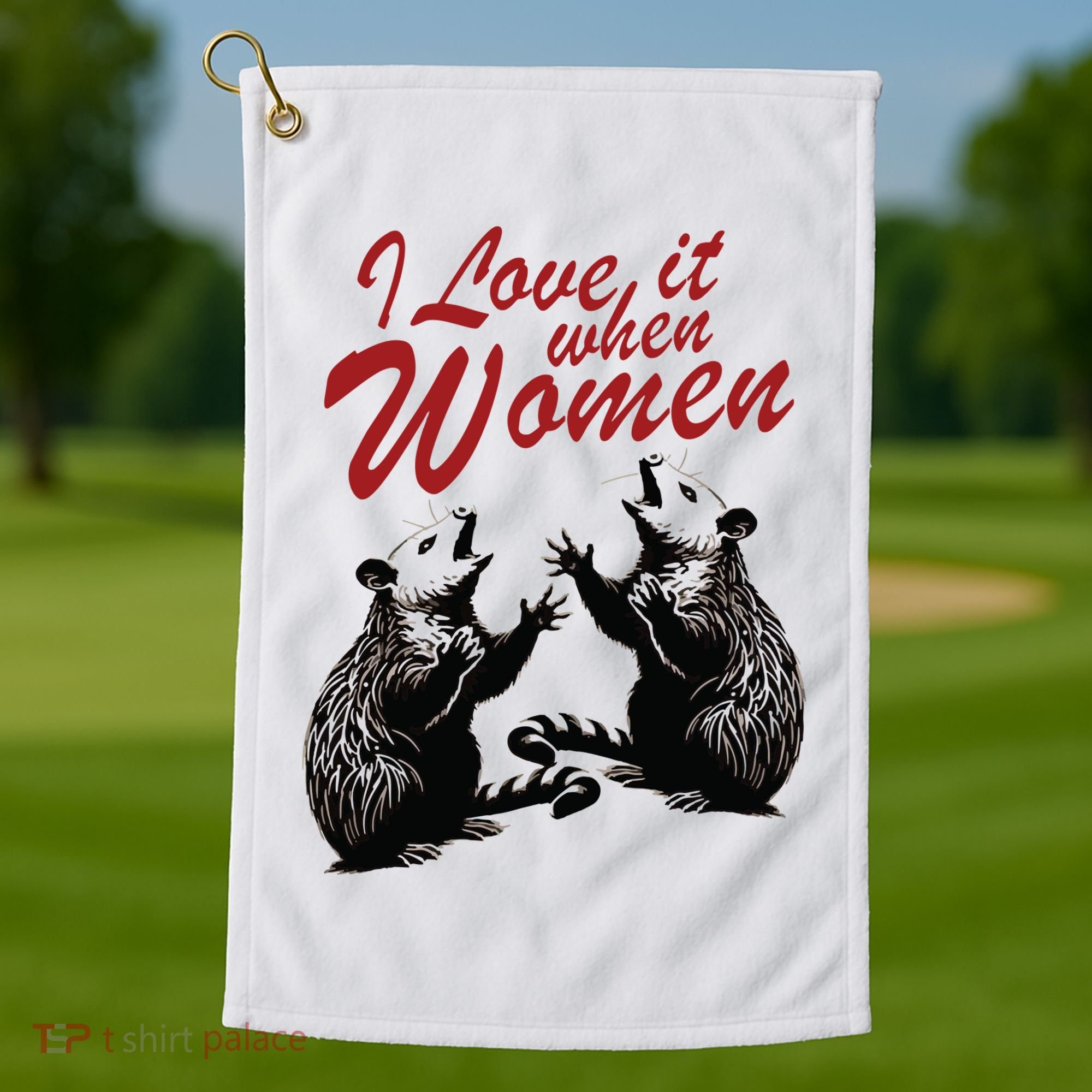 I Love It When Women Golf Towel