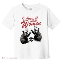 I Love It When Women Toddler T-Shirt thumb 0