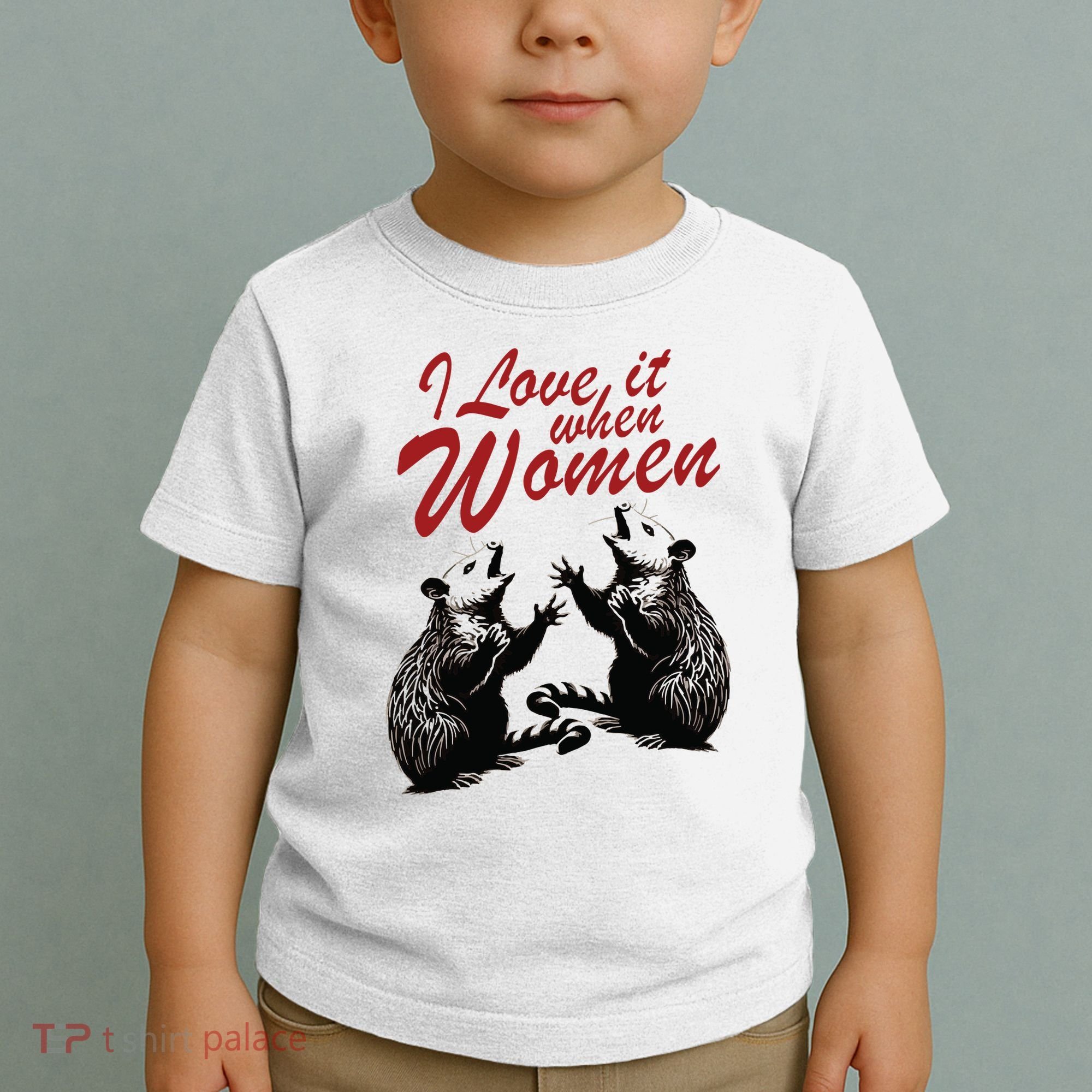I Love It When Women Toddler T-Shirt