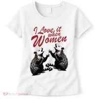 I Love It When Women Women's T-Shirt thumb 0