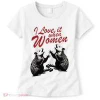 I Love It When Women Women's T-Shirt thumb 0