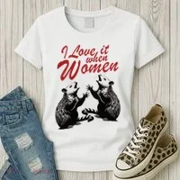 I Love It When Women Women's T-Shirt thumb 3