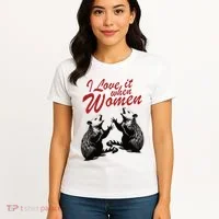 I Love It When Women Women's T-Shirt thumb 4