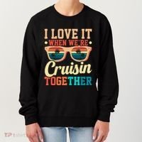I Love It When Were Cruisin Together Boating Cruise Trip Gift Women's Sweatshirt thumb 0