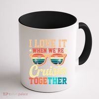 I Love It When Were Cruisin Together Boating Cruise Trip Gift Coffee Mug thumb 1