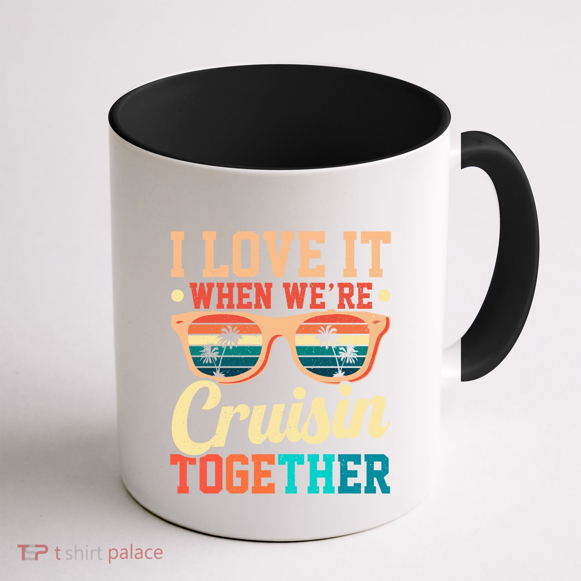 I Love It When Were Cruisin Together Boating Cruise Trip Gift Coffee Mug