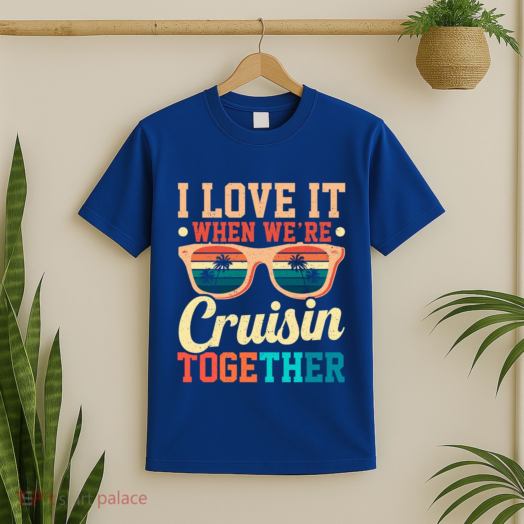 I Love It When Were Cruisin Together Boating Cruise Trip Gift T-Shirt