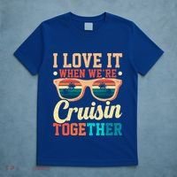 I Love It When Were Cruisin Together Boating Cruise Trip Gift T-Shirt thumb 5