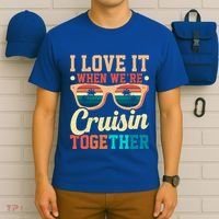 I Love It When Were Cruisin Together Boating Cruise Trip Gift T-Shirt thumb 6