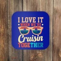 I Love It When Were Cruisin Together Boating Cruise Trip Gift Coaster thumb 0
