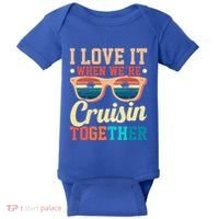 I Love It When Were Cruisin Together Boating Cruise Trip Gift Baby Bodysuit thumb 0