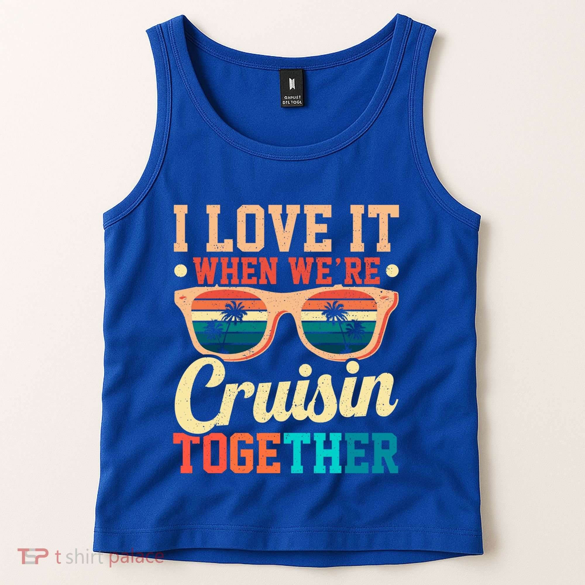 I Love It When Were Cruisin Together Boating Cruise Trip Gift Tank Top