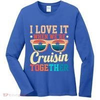 I Love It When Were Cruisin Together Boating Cruise Trip Gift Women's Long Sleeve Shirt thumb 0