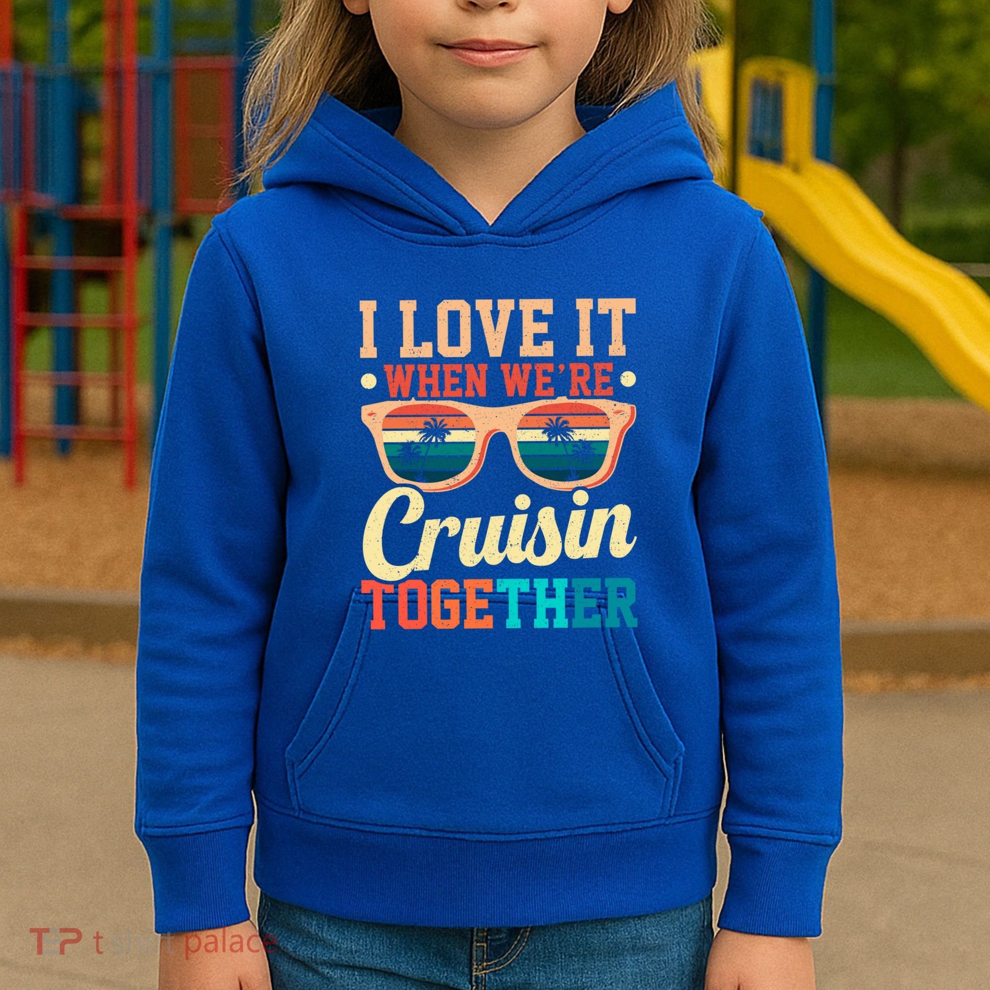 I Love It When Were Cruisin Together Boating Cruise Trip Gift Kids Hoodie