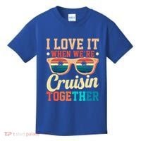 I Love It When Were Cruisin Together Boating Cruise Trip Gift Kids T-Shirt thumb 0