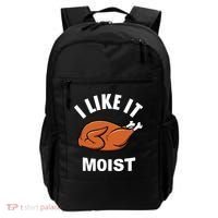 I Like It Moist Funny Thanksgiving Top Great Gift Backpack thumb 0
