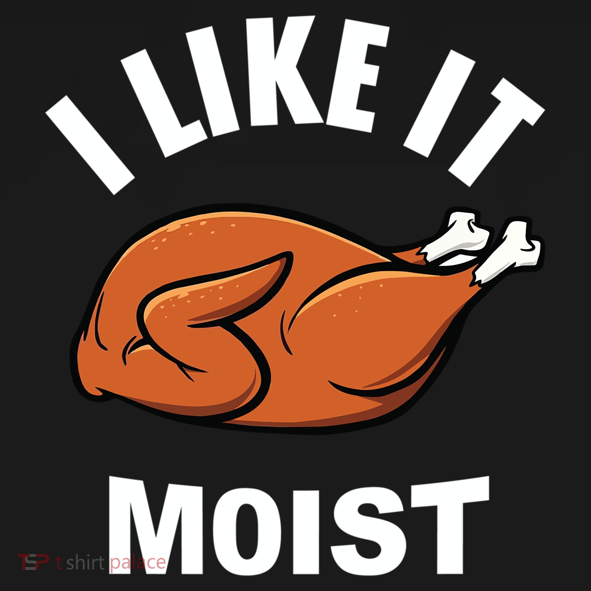 I Like It Moist Funny Thanksgiving Top Great Gift Ornament