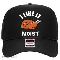I Like It Moist Funny Thanksgiving Top Great Gift Hat thumb 0