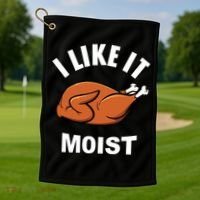 I Like It Moist Funny Thanksgiving Top Great Gift Golf Towel thumb 1