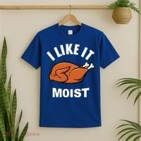 I Like It Moist Funny Thanksgiving Top Great Gift T-Shirt thumb 2