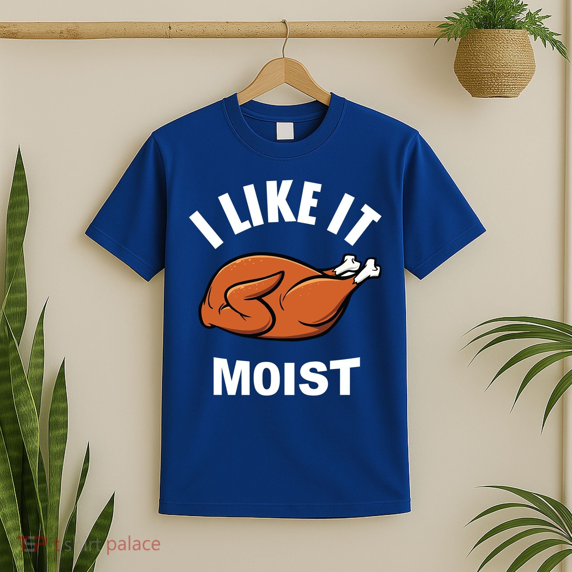I Like It Moist Funny Thanksgiving Top Great Gift T-Shirt