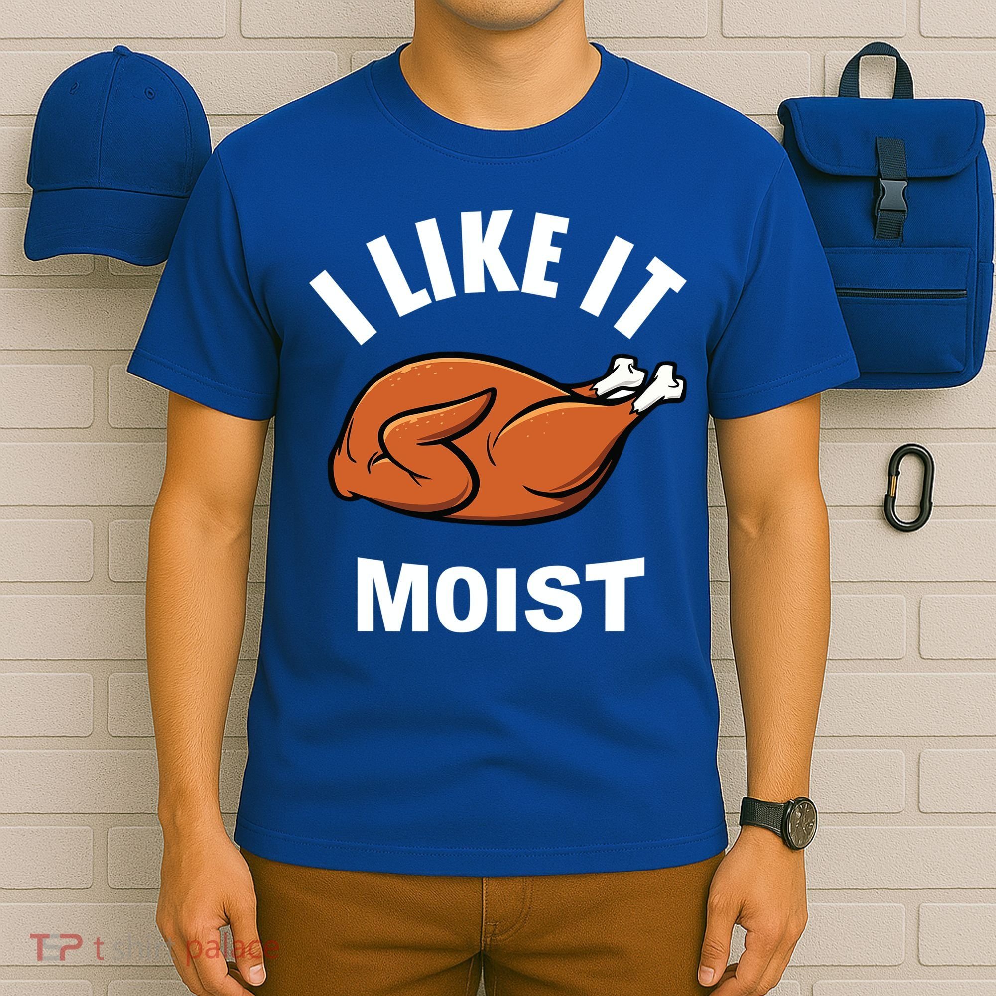 I Like It Moist Funny Thanksgiving Top Great Gift T-Shirt
