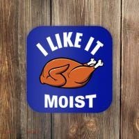 I Like It Moist Funny Thanksgiving Top Great Gift Coaster thumb 0