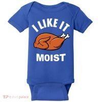 I Like It Moist Funny Thanksgiving Top Great Gift Baby Bodysuit thumb 0