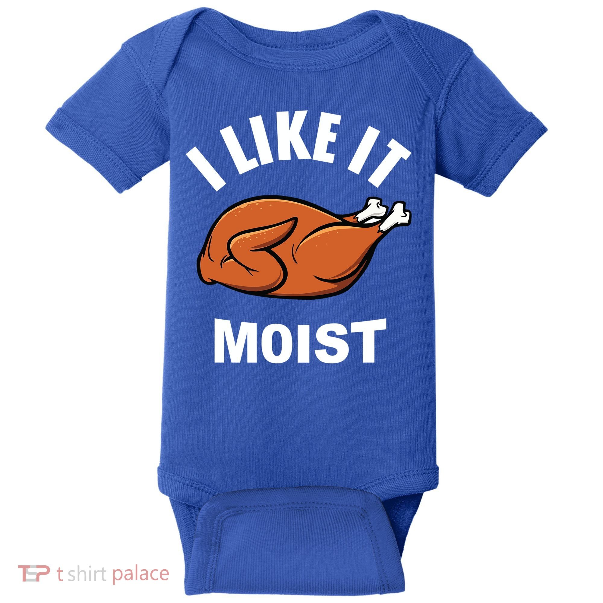 I Like It Moist Funny Thanksgiving Top Great Gift Baby Bodysuit