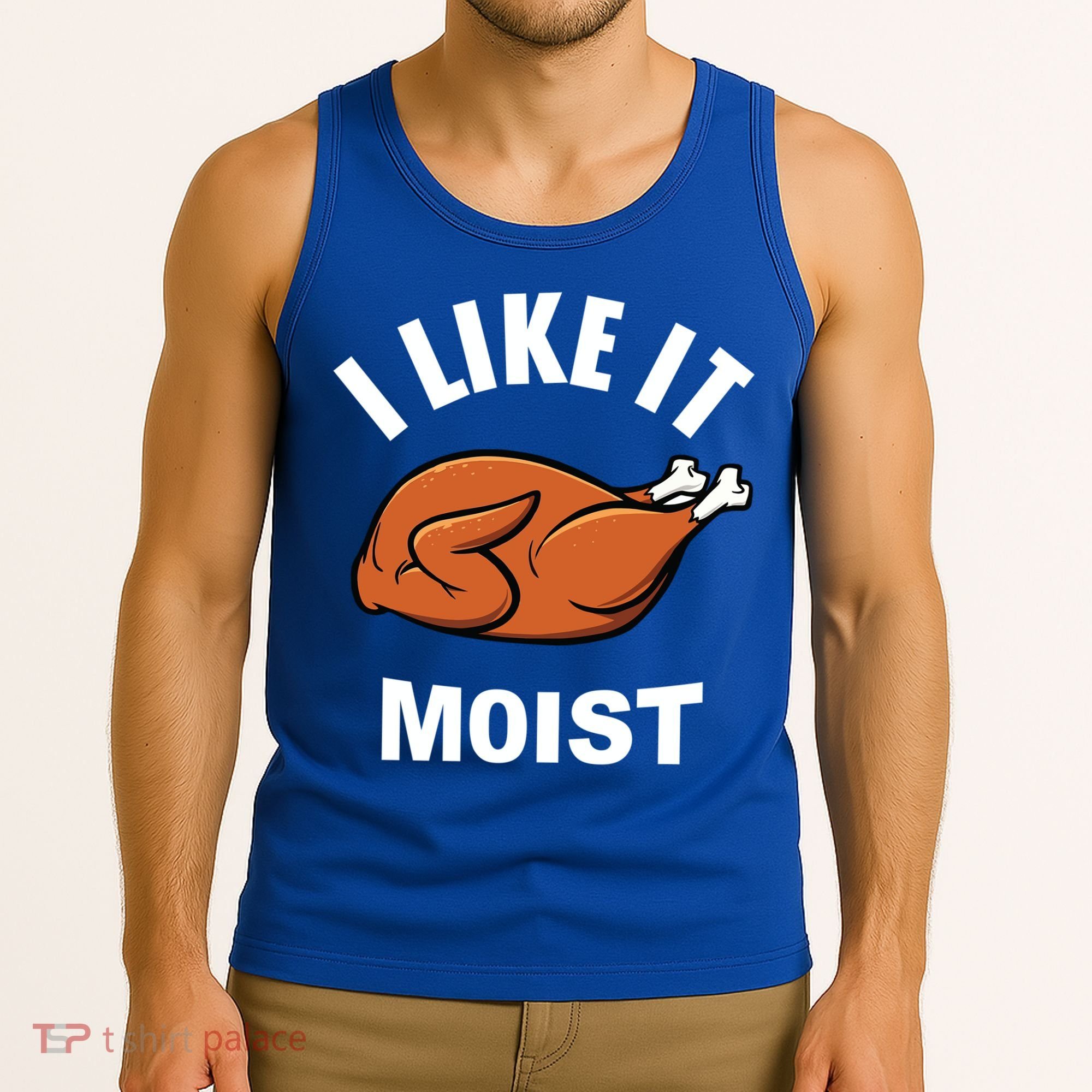 I Like It Moist Funny Thanksgiving Top Great Gift Tank Top