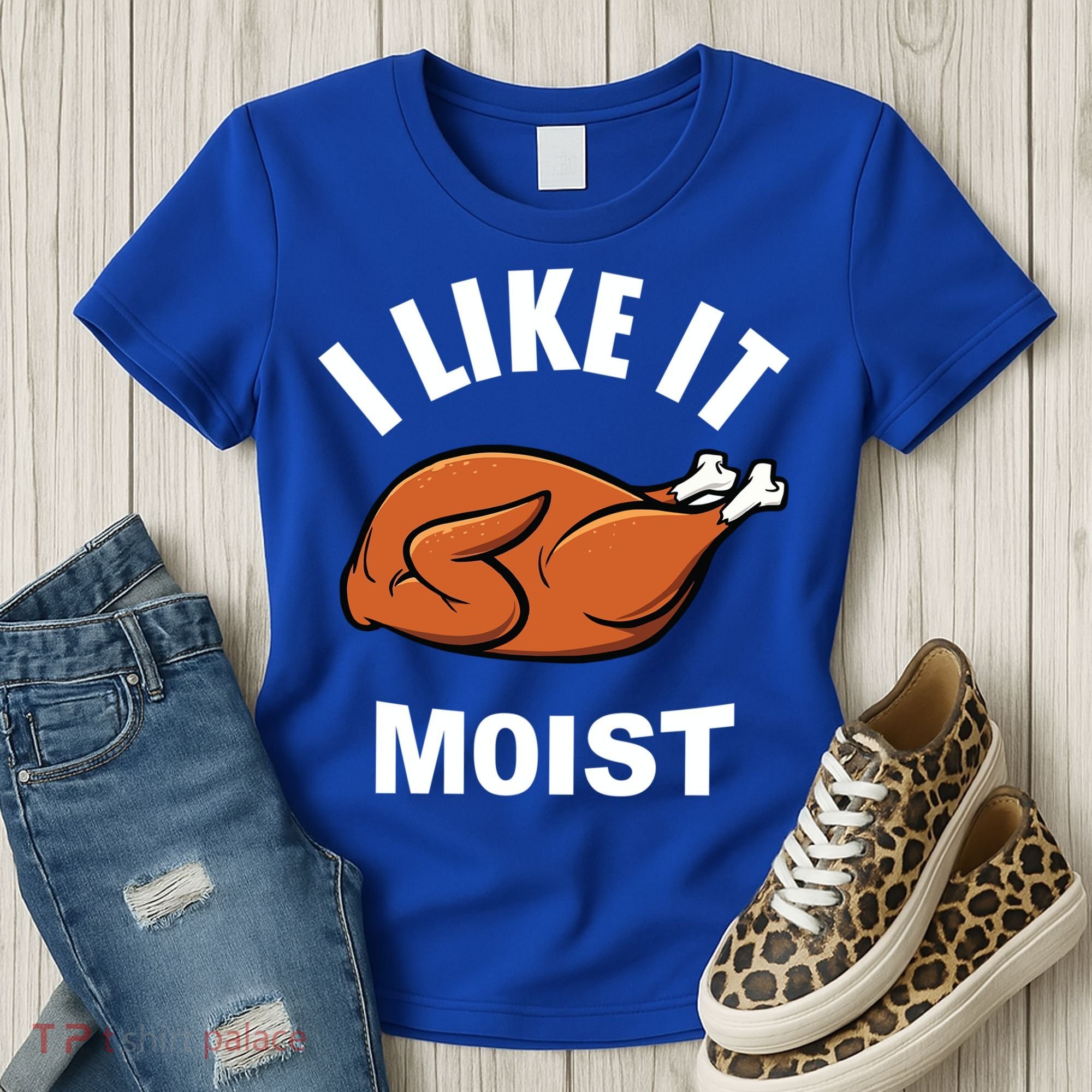 I Like It Moist Funny Thanksgiving Top Great Gift Women's T-Shirt