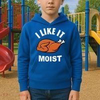 I Like It Moist Funny Thanksgiving Top Great Gift Kids Hoodie thumb 2
