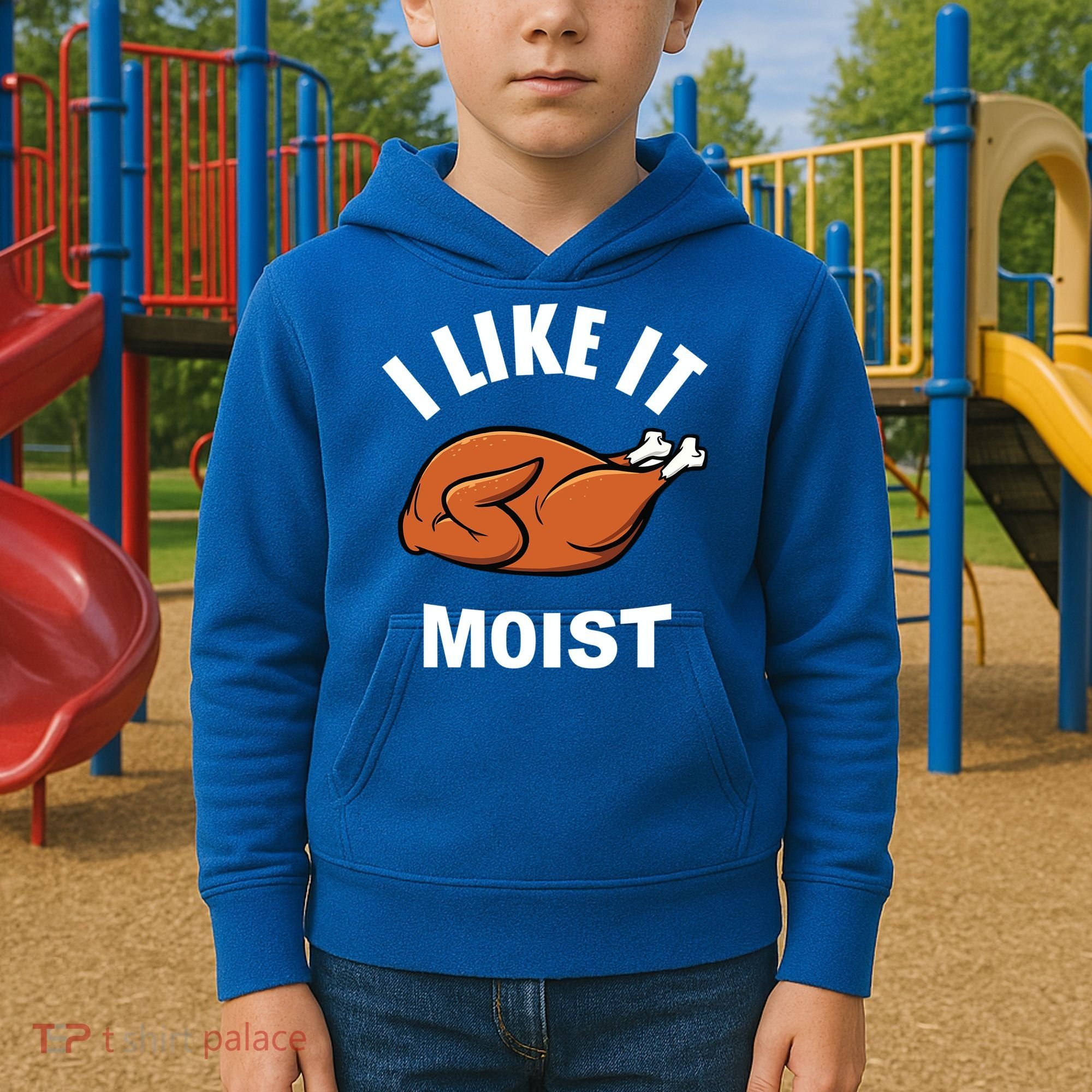 I Like It Moist Funny Thanksgiving Top Great Gift Kids Hoodie