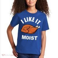 I Like It Moist Funny Thanksgiving Top Great Gift Kids T-Shirt thumb 2