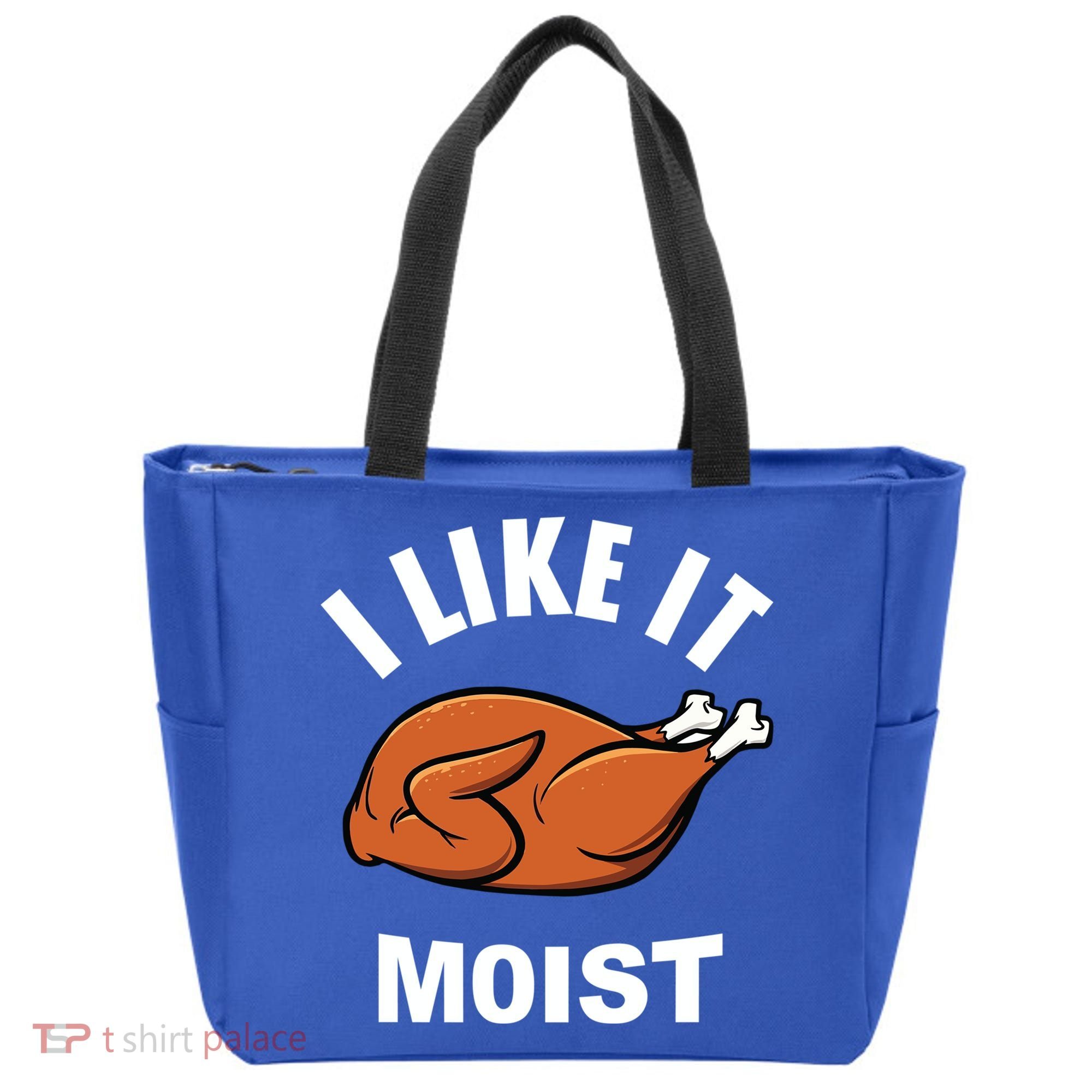I Like It Moist Funny Thanksgiving Top Great Gift Tote Bag