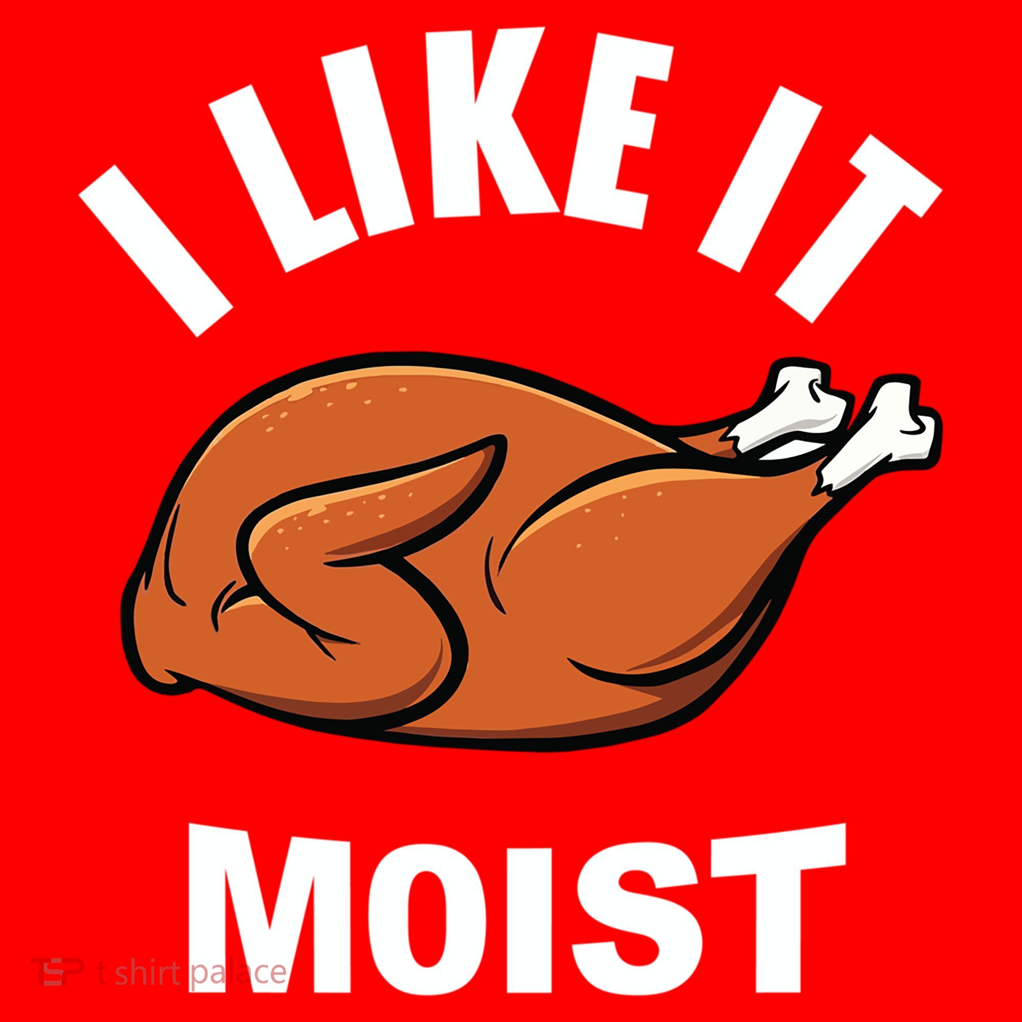I Like It Moist Funny Thanksgiving Top Great Gift Santa Hat