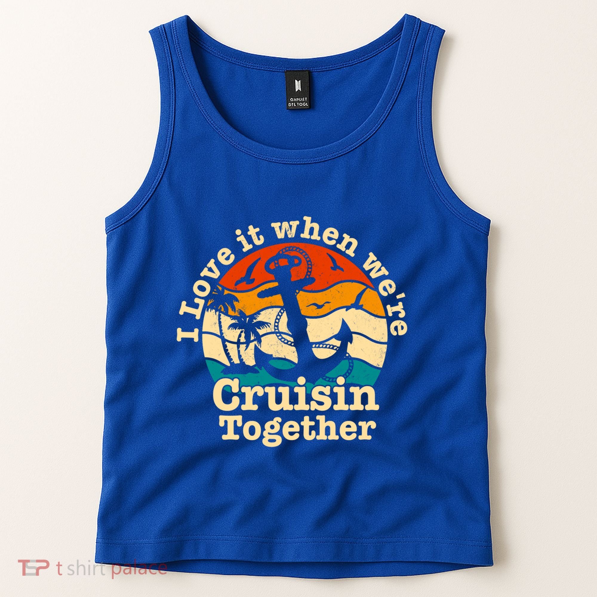 I Love It When Were Cruisin Together Cruise For Couples Gift Tank Top
