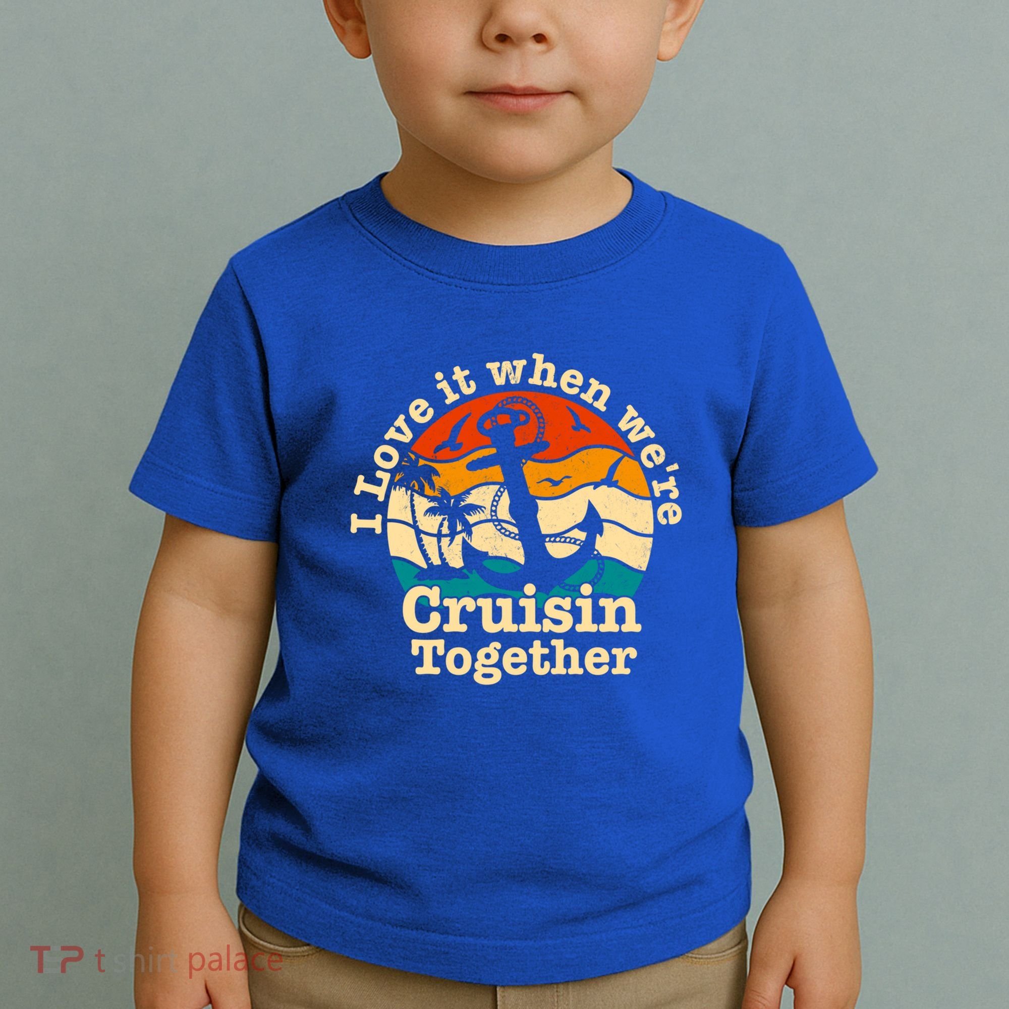 I Love It When Were Cruisin Together Cruise For Couples Gift Toddler T-Shirt