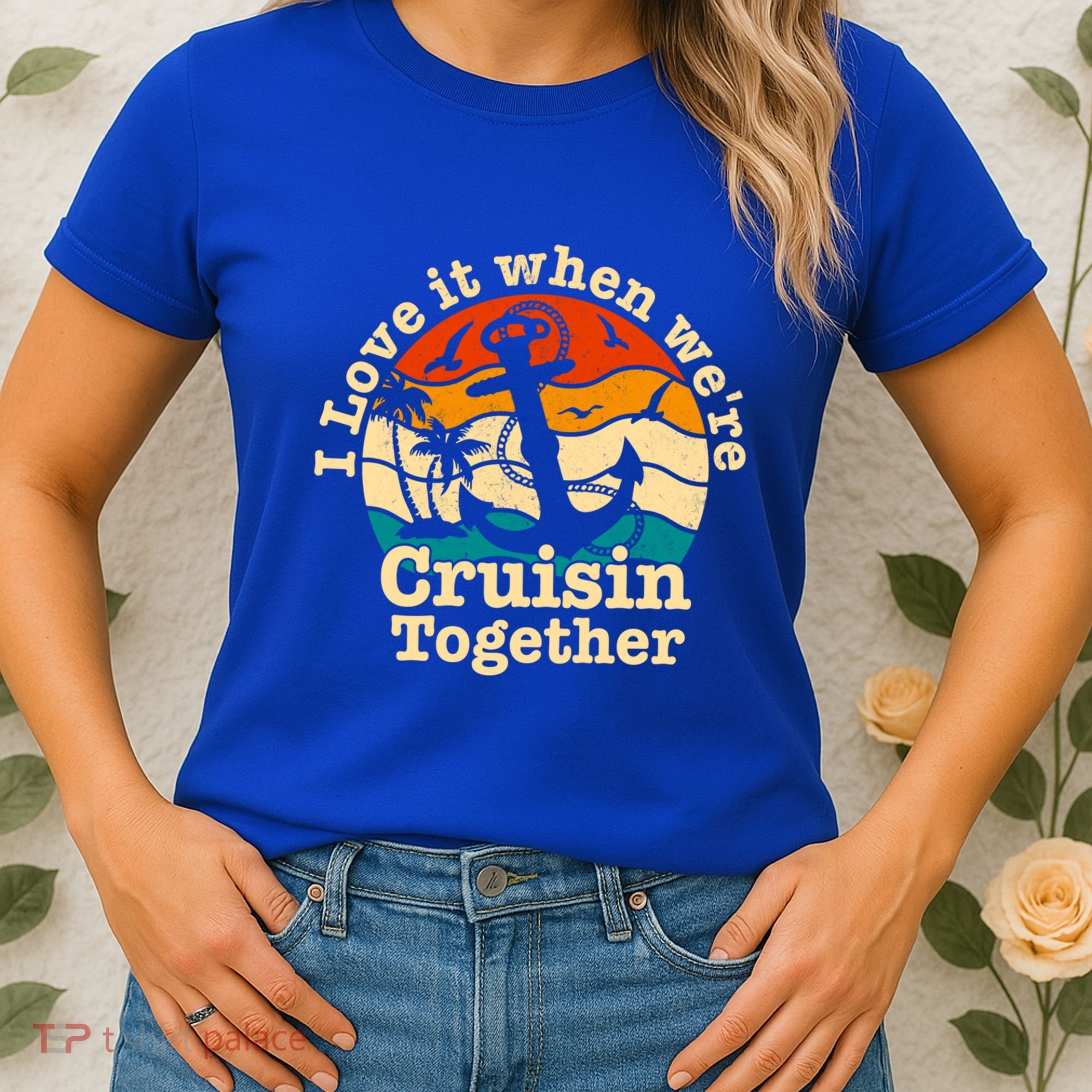 I Love It When Were Cruisin Together Cruise For Couples Gift Women's T-Shirt