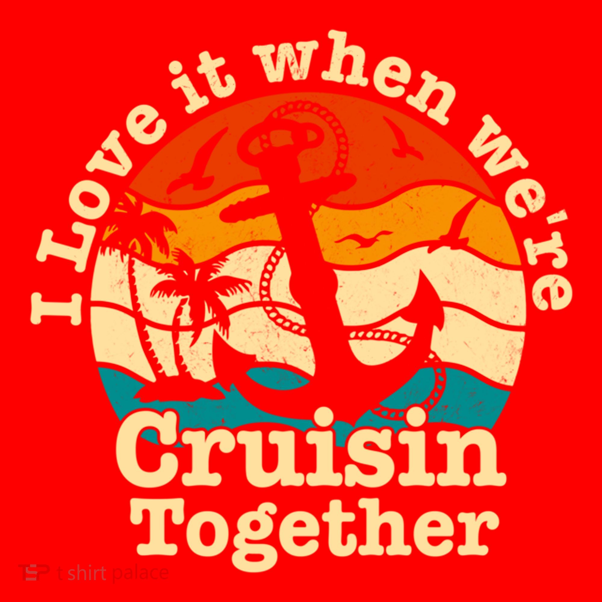I Love It When Were Cruisin Together Cruise For Couples Gift Santa Hat