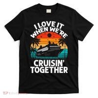 I Love It When We're Cruisin Together Retro Vintage Cruise T-Shirt thumb 0
