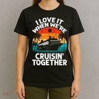 I Love It When We're Cruisin Together Retro Vintage Cruise T-Shirt thumb 4