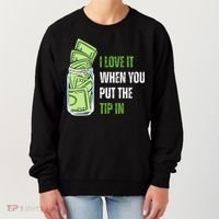 I Love It When You Put The Tip In Funny Bartender Women's Sweatshirt thumb 0