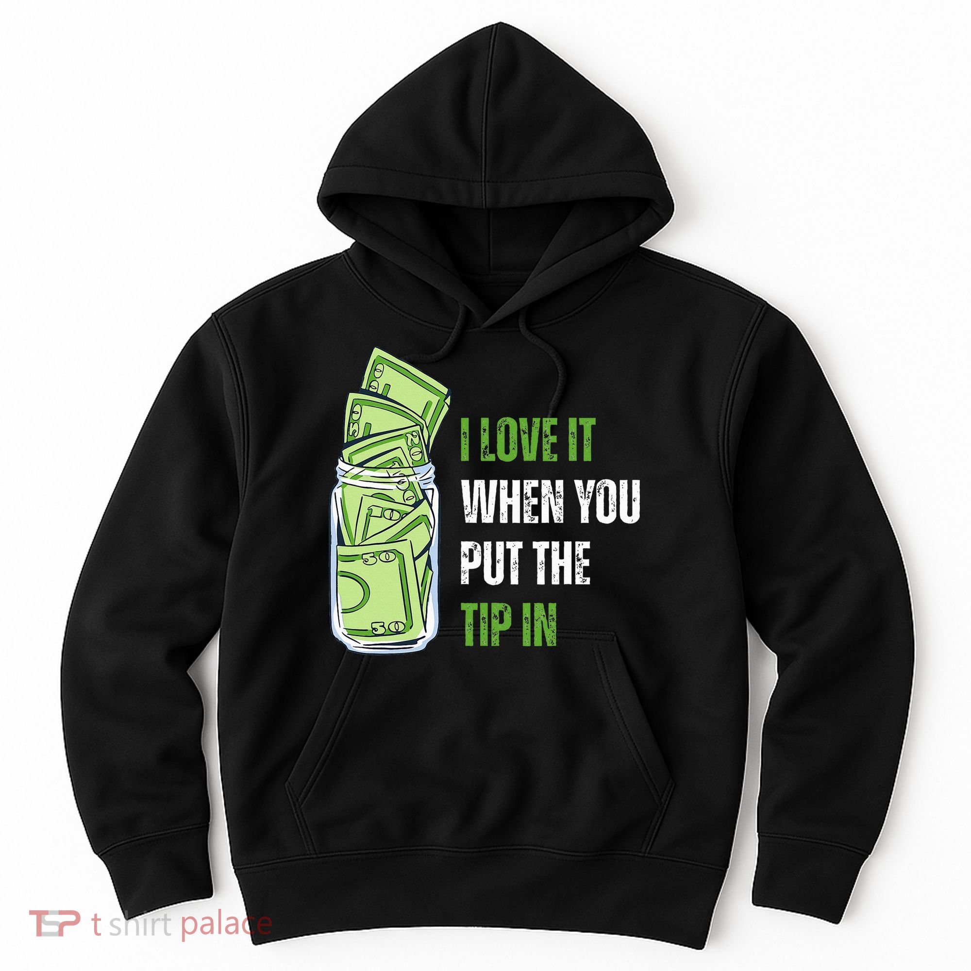 I Love It When You Put The Tip In Funny Bartender Hoodie