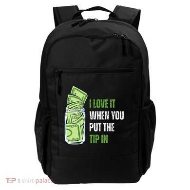 I Love It When You Put The Tip In Funny Bartender Backpack