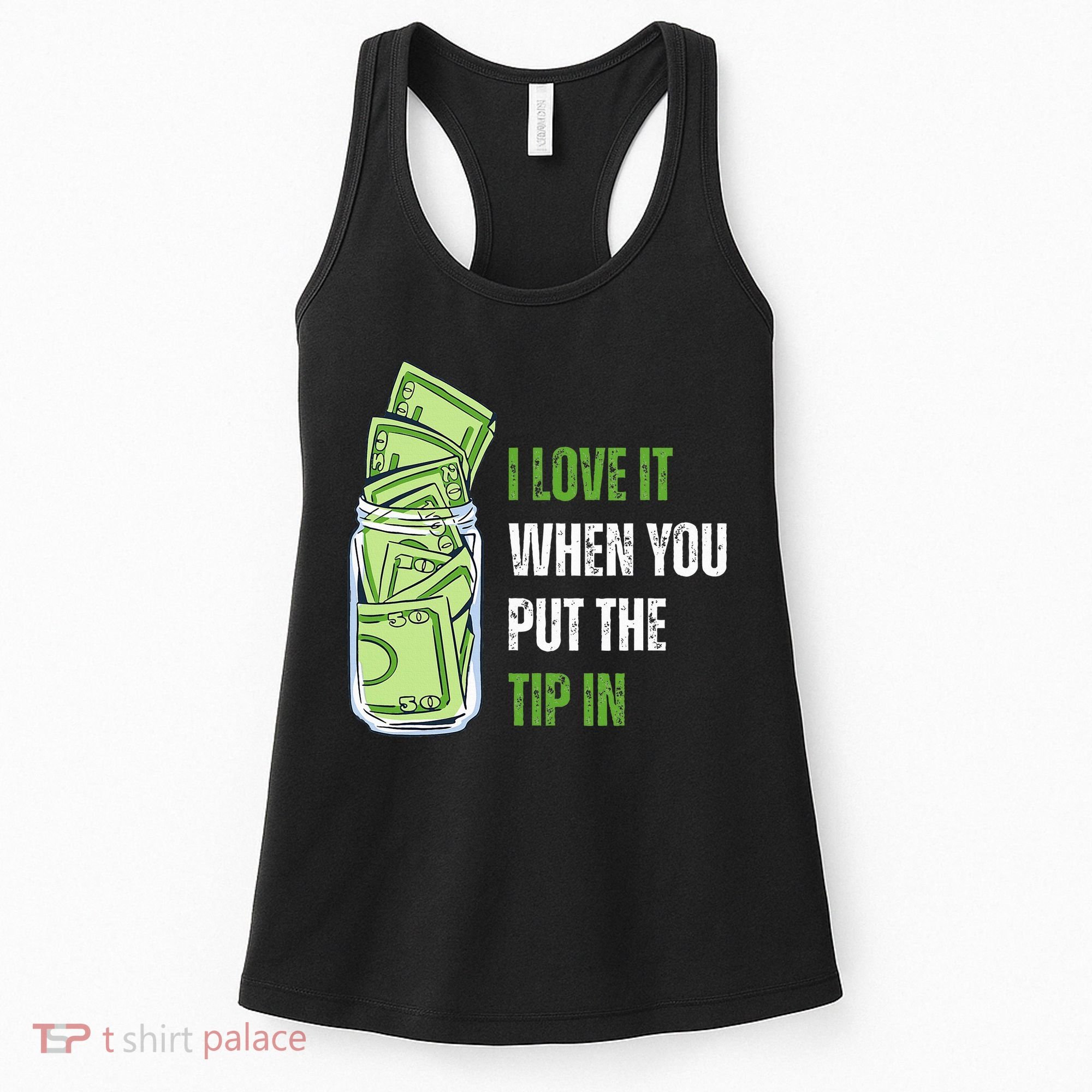 I Love It When You Put The Tip In Funny Bartender Women's Tank Top
