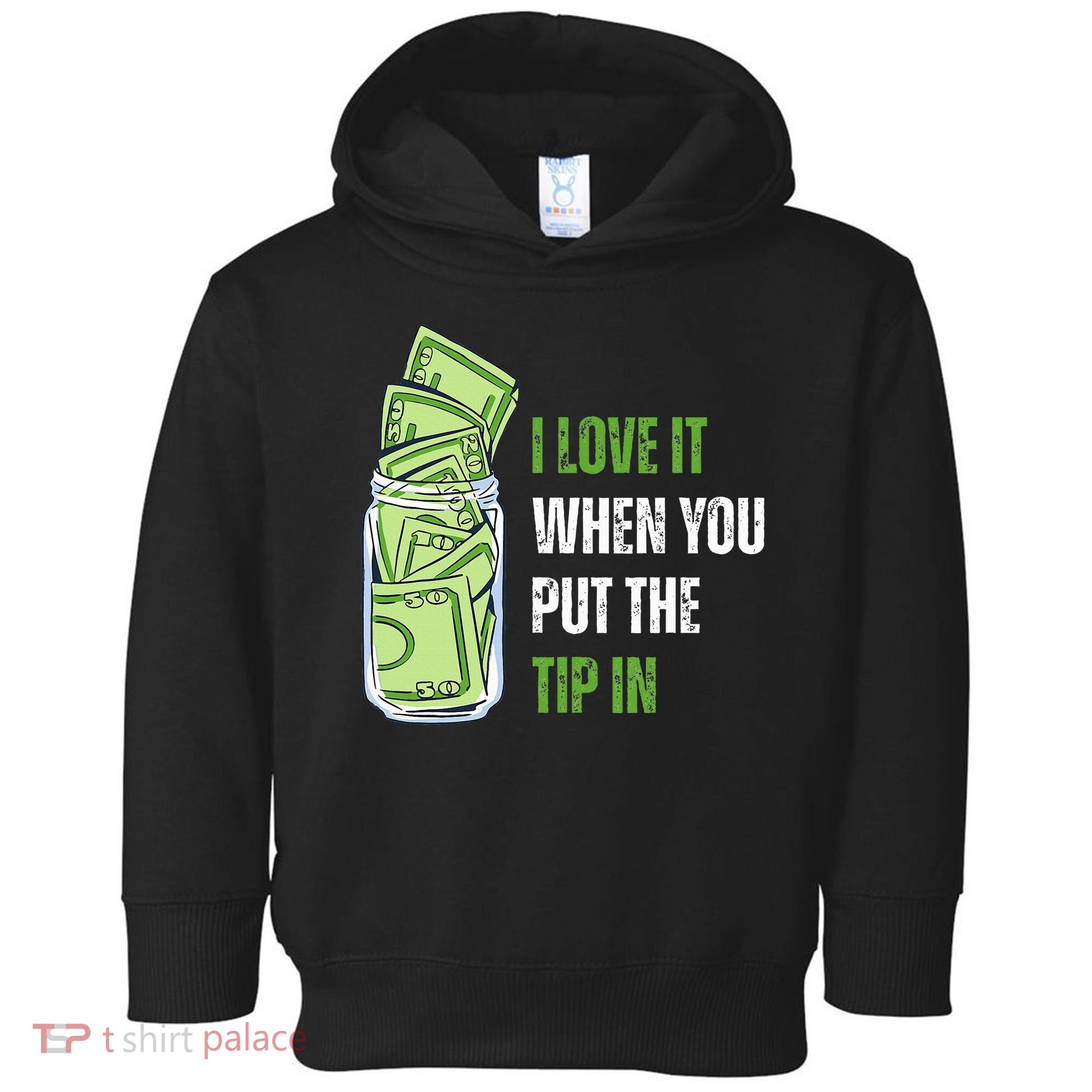 I Love It When You Put The Tip In Funny Bartender Toddler Hoodie