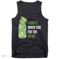 I Love It When You Put The Tip In Funny Bartender Tank Top thumb 0
